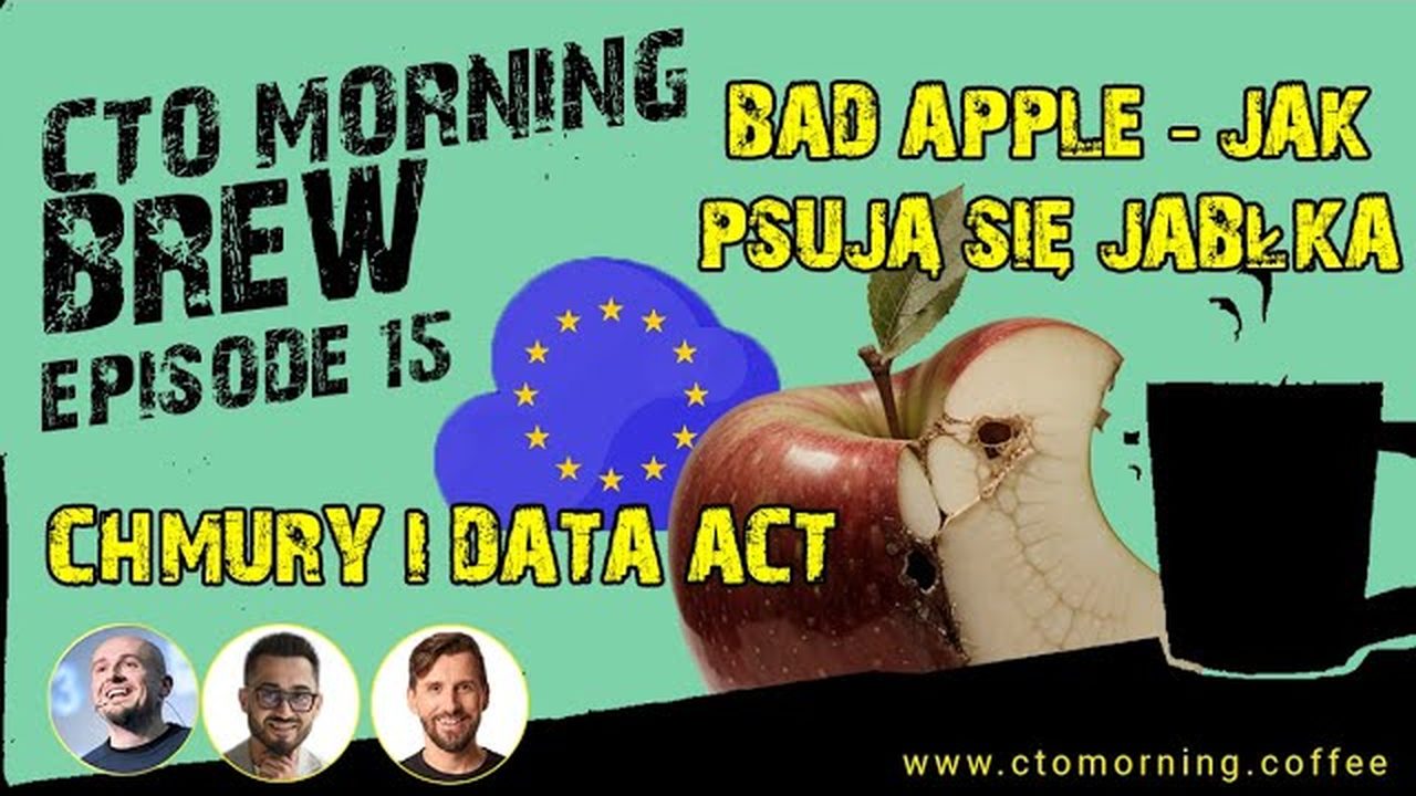 Miniatura odcinka: Bad Apple, czyli jak psują się jabłka. Artifact rzuca ręcznik na ring. Chmury i Data Act
