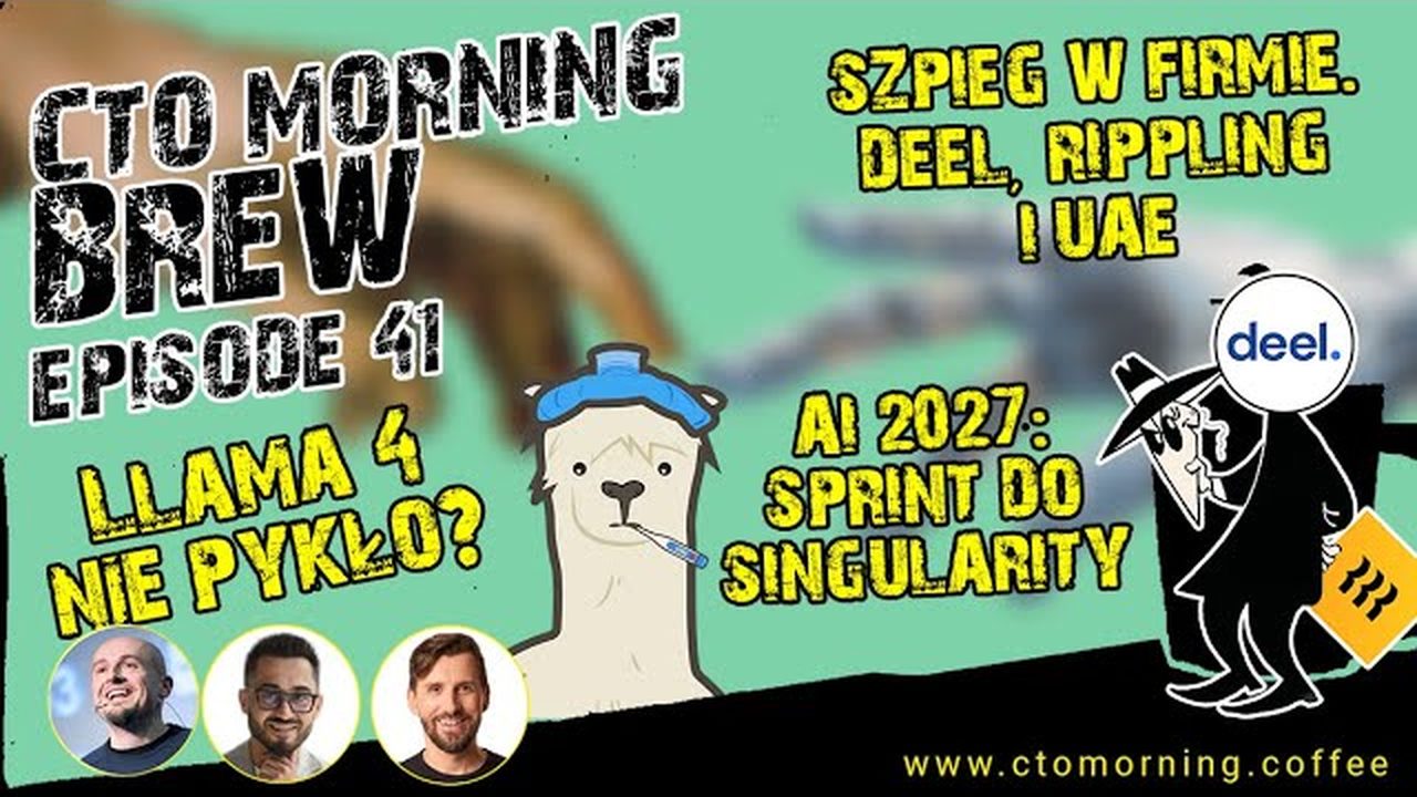 Miniatura odcinka: AI 2027 Sprint do Singularity. Llama 4 - nie pykło? Szpieg w firmie - Deel, Rippling i UAE