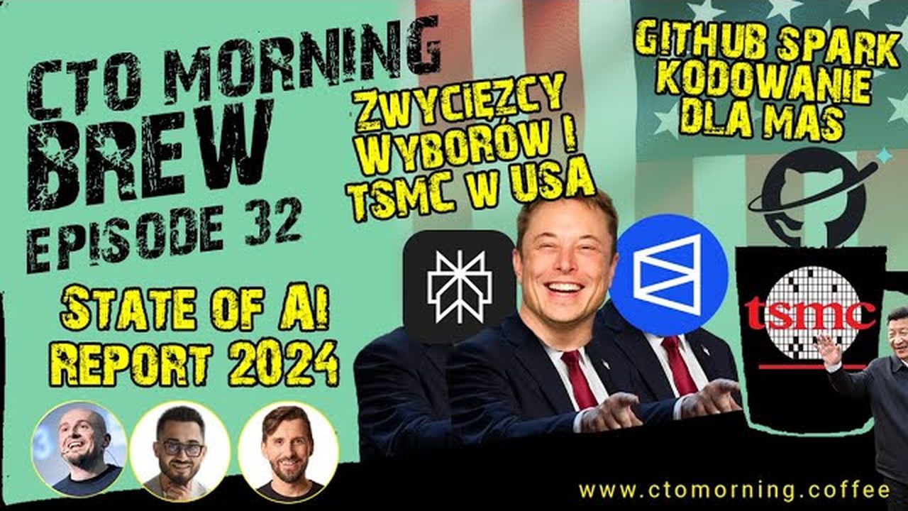 Miniatura odcinka: State of AI Report. GitHub Spark - Kodowanie Dla Mas. Zwycięzcy Wyborów i TSMC w USA.