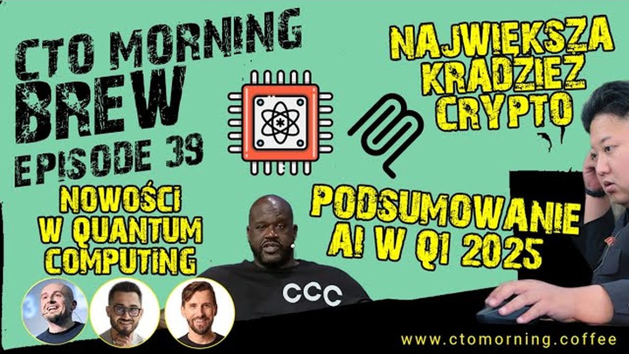 Miniatura odcinka: AI - Podsumowanie Q1 25'. Największa Kradzież Crypto. Quantum Computing - Nowe Chipy.