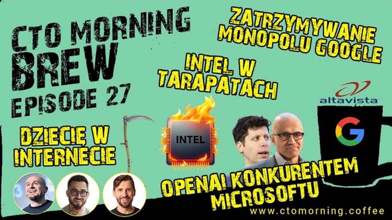 Miniatura odcinka: Dziecię w Internecie. Akcje anty-monopol vs Google. Intel w opałach. OpenAI vs Microsoftu