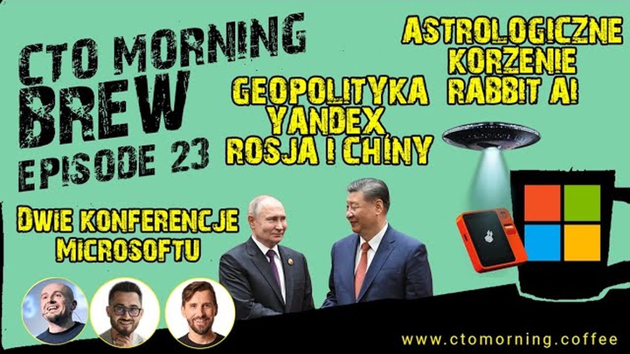 Miniatura odcinka: Crypto korzenie Rabbit AI. Geopolityka: Yandex, Rosja i Chiny. Konferencje Microsoftu x2