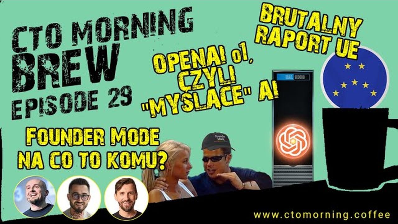 Miniatura odcinka: Founder Mode - na co to komu? OpenAI o1, czyli "Myślące" AI. Brutalny Raport UE